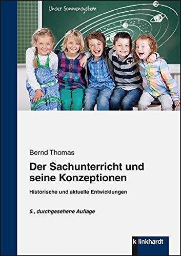 Der Sachunterricht und seine Konzeptionen: Historische und aktuelle Entwicklungen von Klinkhardt, Julius