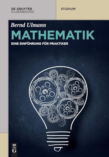 Mathematik: Eine Einführung für Praktiker (De Gruyter Studium) von de Gruyter Oldenbourg