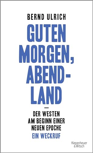 Guten Morgen, Abendland - Der Westen am Beginn einer neuen Epoche: Ein Weckruf