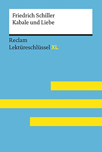 Kabale und Liebe von Friedrich Schiller: Lektüreschlüssel mit Inhaltsangabe, Interpretation, Prüfungsaufgaben mit Lösungen, Lernglossar. (Reclam Lektüreschlüssel XL) von Reclam Philipp Jun.
