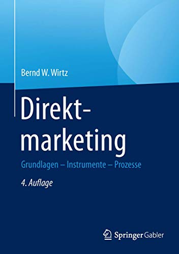 Direktmarketing: Grundlagen - Instrumente - Prozesse von Springer