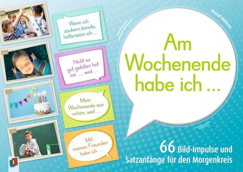 "Am Wochenende habe ich ..." 66 Bild-Impulse und Satzanfänge für den Morgenkreis von Verlag An Der Ruhr