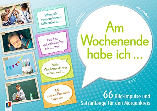 "Am Wochenende habe ich ..." 66 Bild-Impulse und Satzanfänge für den Morgenkreis "Am Wochenende habe ich ..." 66 Bild-Impulse und Satzanfänge für den Morgenkreis