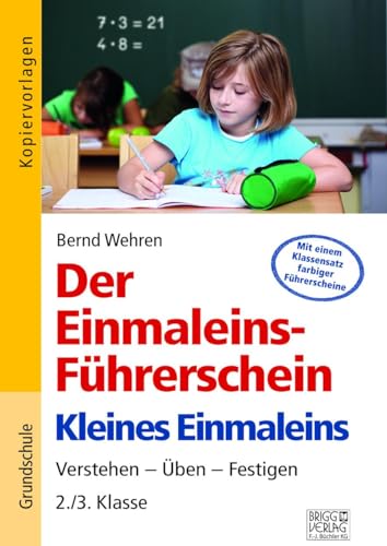 Der Einmaleins-Führerschein - Kleines Einmaleins: Verstehen – Üben – Festigen 2./3. Klasse von Brigg Verlag KG