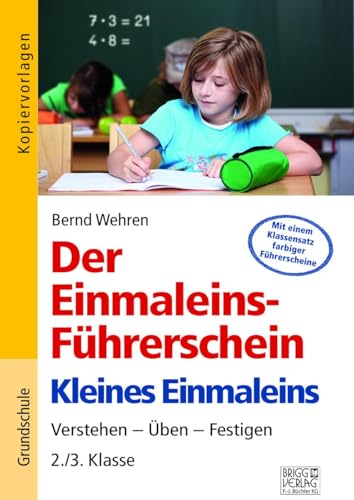 Der Einmaleins-Führerschein - Kleines Einmaleins: Verstehen – Üben – Festigen 2./3. Klasse Der Einmaleins-Führerschein - Kleines Einmaleins: Verstehen – Üben – Festigen 2./3. Klasse