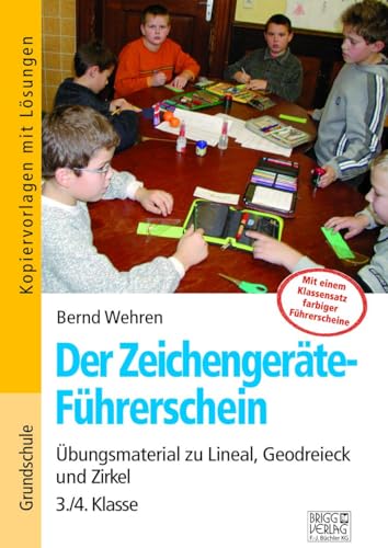Der Zeichengeräte-Führerschein: Übungsmaterial zu Lineal, Geodreieck und Zirkel 3./4. Klasse