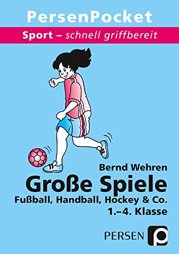 Große Spiele: (1. bis 4. Klasse) (Sport - schnell griffbereit)