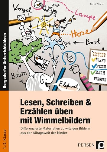 Lesen, Schreiben & Erzählen üben mit Wimmelbildern: Differenzierte Materialien zu witzigen Bildern aus der Alltagswelt der Kinder (1. und 2. Klasse)