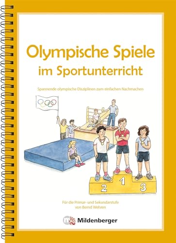 Olympische Spiele im Sportunterricht: Spannende olympische Disziplinen zum einfachen Nachmachen für Grundschule und Sekundarstufe Olympische Spiele im Sportunterricht: Spannende olympische Disziplinen zum einfachen Nachmachen für Grundschule und Sekundarstufe