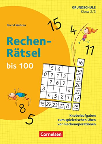 Rätseln und Üben in der Grundschule - Mathematik - Klasse 2/3: Rechen-Rätsel bis 100 - Knobelaufgaben zum spielerischen Üben von Rechenoperationen - Kopiervorlagen Rätseln und Üben in der Grundschule - Mathematik - Klasse 2/3: Rechen-Rätsel bis 100 - Knobelaufgaben zum spielerischen Üben von Rechenoperationen - Kopiervorlagen