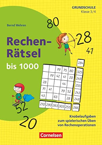 Rätseln und Üben in der Grundschule - Mathematik - Klasse 3/4: Rechen-Rätsel bis 1000 - Knobelaufgaben zum spielerischen Üben von Rechenoperationen - Kopiervorlagen
