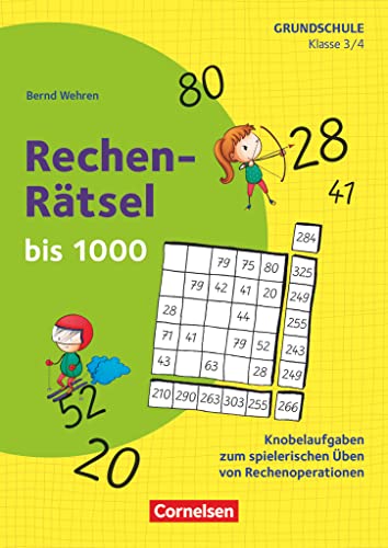 Rätseln und Üben in der Grundschule - Mathematik - Klasse 3/4: Rechen-Rätsel bis 1000 - Knobelaufgaben zum spielerischen Üben von Rechenoperationen - Kopiervorlagen Rätseln und Üben in der Grundschule - Mathematik - Klasse 3/4: Rechen-Rätsel bis 1000 - Knobelaufgaben zum spielerischen Üben von Rechenoperationen - Kopiervorlagen
