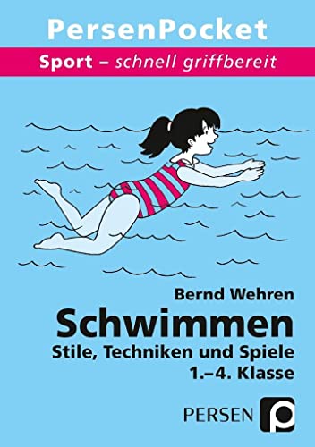 Schwimmen: Stile, Techniken und Spiele (1. bis 4. Klasse) (Sport - schnell griffbereit) von Persen Verlag i.d. AAP