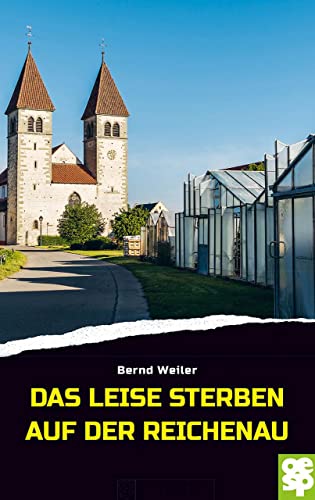 Das leise Sterben auf der Reichenau: Bodenseekrimi