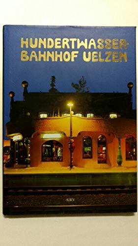 Hundertwasser-Bahnhof Uelzen von Leipzig: SBV, Stadt-Bild-Verl.