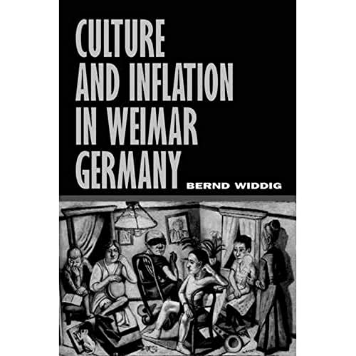 Culture and Inflation in Weimar Germany (Weimar and Now: German Cultural Criticism, Band 26) von University of California Press