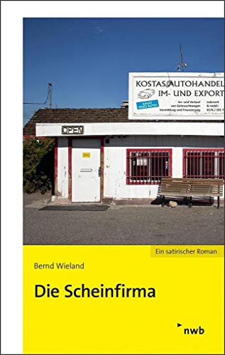 Die Scheinfirma: Ein satirischer Roman. von NWB Verlag