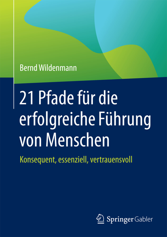 21 Pfade für die erfolgreiche Führung von Menschen von Springer Fachmedien Wiesbaden
