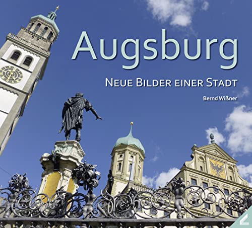 Augsburg – Neue Bilder einer Stadt