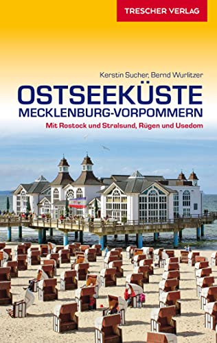 Reiseführer Ostseeküste Mecklenburg-Vorpommern: Mit Rostock und Stralsund, Rügen und Usedom (Trescher-Reiseführer)