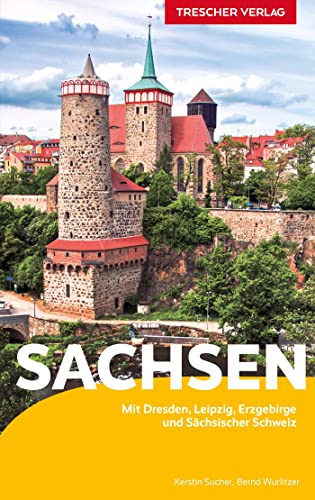 TRESCHER Reiseführer Sachsen: Mit Dresden, Leipzig, Erzgebirge und Sächsischer Schweiz von TRESCHER