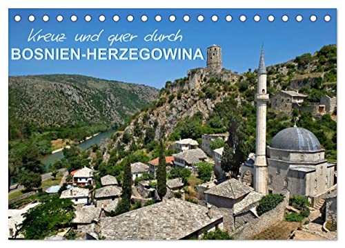 Kreuz und quer durch Bosnien-Herzegowina (Tischkalender 2024 DIN A5 quer), CALVENDO Monatskalender von CALVENDO