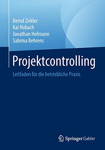Projektcontrolling: Leitfaden für die betriebliche Praxis von Springer