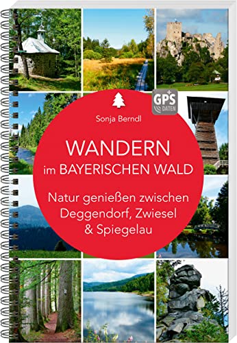 Wandern im Bayerischen Wald: Natur genießen zwischen Deggendorf, Zwiesel und Spiegelau