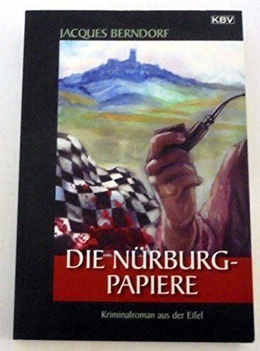 Die Nürburg-Papiere: Der 20. Siggi-Baumiester-Krimi: Kriminalroman aus der Eifel (Siggi Baumeister)