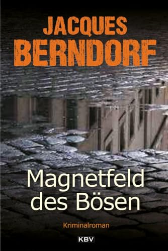 Magnetfeld des Bösen: Kriminalroman (KBV-Krimi)