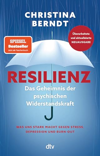 Resilienz: Das Geheimnis der psychischen Widerstandskraft | Aktualisierte und grundlegend überarbeitete Neuausgabe von dtv Verlagsgesellschaft