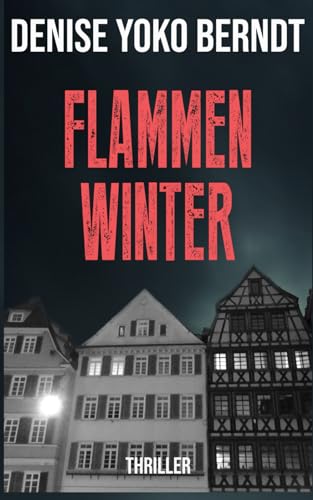 Flammenwinter: Thriller (Tübingen-Thriller, Band 4)