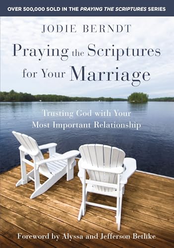 Praying the Scriptures for Your Marriage: Trusting God with Your Most Important Relationship von Zondervan