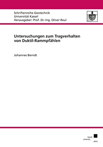 Untersuchungen zum Tragverhalten von Duktil-Rammpfählen (Schriftenreihe Geotechnik) von Kassel University Press