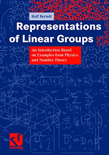 Representations of Linear Groups: An Introduction Based on Examples from Physics and Number Theory (Vieweg Monographs) von Vieweg+Teubner Verlag