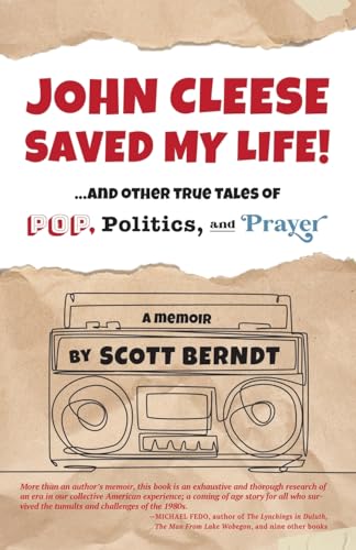 John Cleese Saved My Life!: …And Other True Tales Of Pop, Politics, and Prayer von Luminare Press