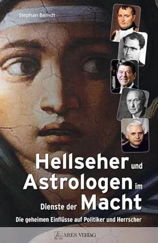 Hellseher und Astrologen im Dienste der Macht: Die geheimen Einflüsse auf Politiker und Herrscher Hellseher und Astrologen im Dienste der Macht: Die geheimen Einflüsse auf Politiker und Herrscher