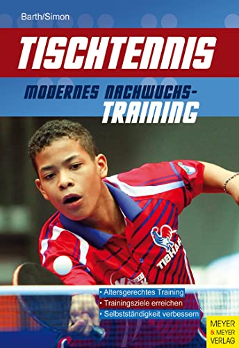 Tischtennis - Modernes Nachwuchstraining von Meyer + Meyer Fachverlag