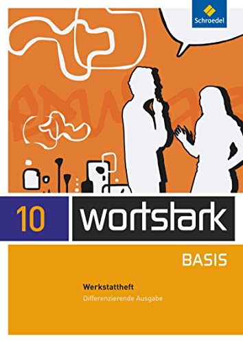 wortstark Basis - Differenzierende Allgemeine Ausgabe 2012: Werkstattheft 10
