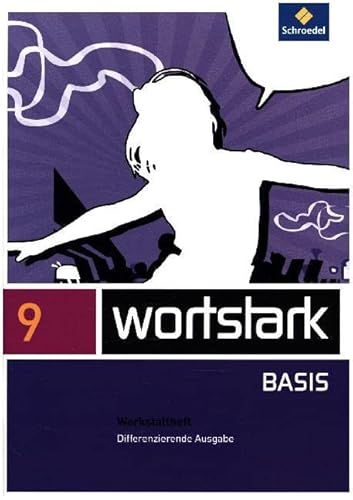 wortstark Basis - Differenzierende Allgemeine Ausgabe 2012: Werkstattheft 9