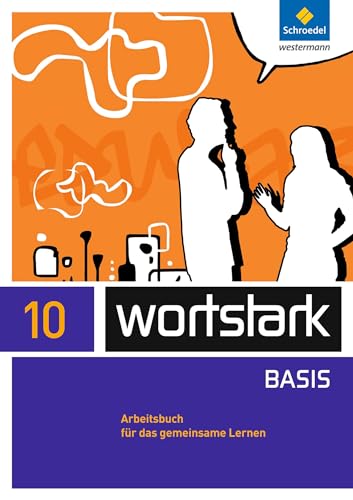 wortstark - Zusatzmaterial Basis - Ausgabe 2012: Arbeitsbuch 10 Individuelle Förderung - Inklusion (wortstark Basis: Differenzierende Allgemeine Ausgabe 2012)