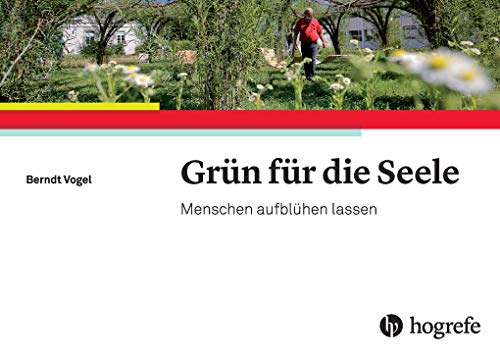 Grün für die Seele: Menschen aufblühen lassen