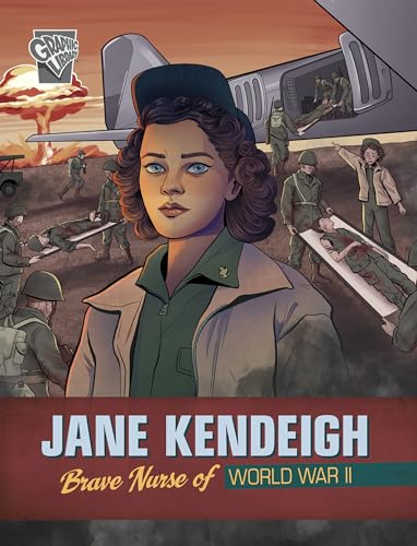 Jane Kendeigh: Brave Nurse of World War II (Brave Women of World War II)