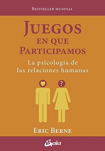 Juegos en que participamos: La psicología de las relaciones humanas (Psicoemoción) von GAIA EDICIONES