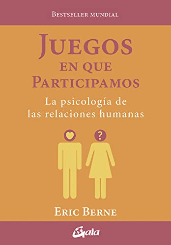 Juegos en que participamos: La psicología de las relaciones humanas (Psicoemoción)