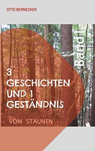 3 Geschichten und 1 Geständnis: Vom Staunen (3 und 1)
