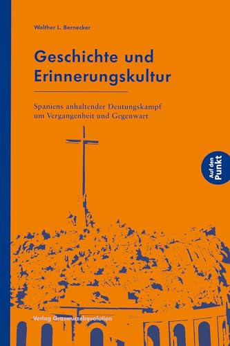 Geschichte und Erinnerungskultur: Spaniens anhaltender Deutungskampf um Vergangenheit und Gegenwart (Auf den Punkt)