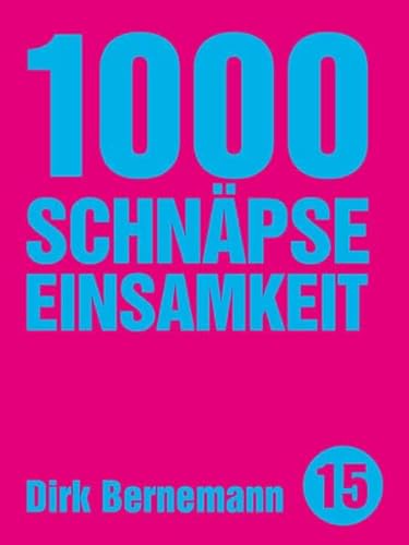 1000 Schnäpse Einsamkeit