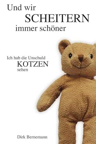 Und wir scheitern immer schöner: Ich hab die Unschuld kotzen sehen 2