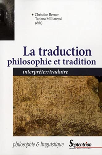 La traduction : philosophie et tradition: Interpréter/traduire